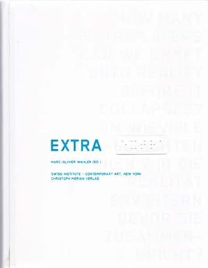 Bild des Verkufers fr Extra. How many layers can we graft onto reality before it collapses? zum Verkauf von Antiquariat Querido - Frank Hermann