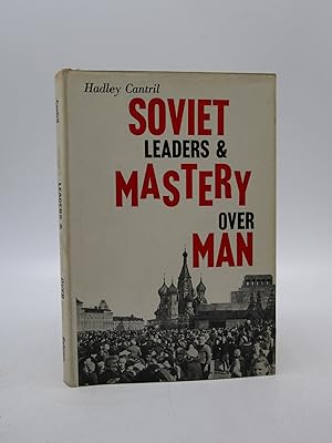 Soviet Leaders And Mastery Over Man (Signed First Edition)