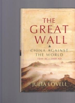 Seller image for The Great Wall : China Against the World 1000 BC - 2000 AD for sale by Berry Books