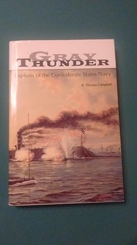 Seller image for Gray Thunder: Exploits of the Confederate States Navy for sale by William Ramsey Rare  Books & Manuscripts