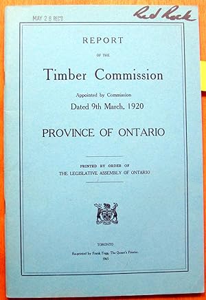 Report of the Timber Commission. Appointed By Commission Dated 9th March, 1920 Province of Ontario