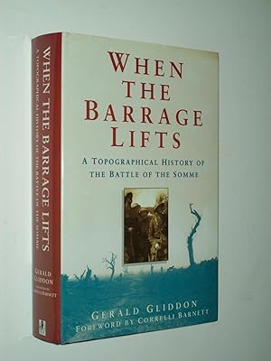 Seller image for When The Barrage Lifts: A topographical history of the Battle of the Somme 1916 for sale by Rodney Rogers