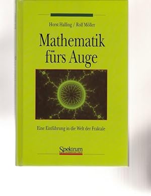 Mathematik fürs Auge. Eine Einführung in die Welt der Fraktale.