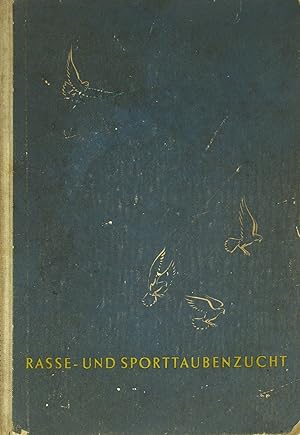 Die Rasse- und Sporttaubenzucht,