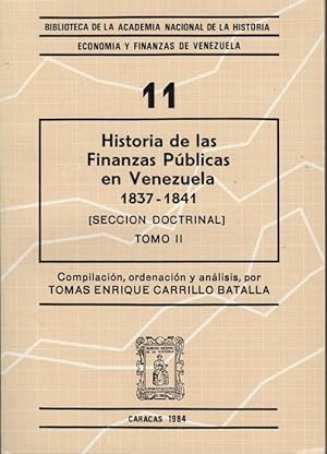 Historia de las finanzas públicas en Venezuela. Tomo II / 1837-1841 [Seccion doctrinal]