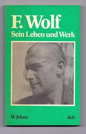 Bild des Verkufers fr Friedrich Wolf - Leben und Werk [auf Umschlag: Sein Leben und Werk]. zum Verkauf von Kunze, Gernot, Versandantiquariat
