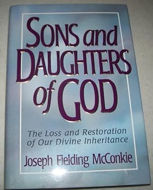 Immagine del venditore per Sons and Daughters of God: The Loss and Restoration of Our Divine Inheritance venduto da Easy Chair Books