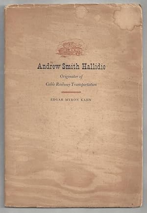 Seller image for Andrew Smith Hallidie, Originator of Cable Railway Transportation for sale by The Book Lair, ABAA