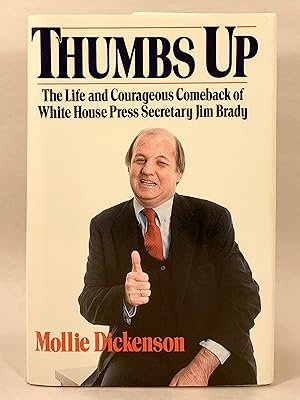 Seller image for Thumbs Up: The Life and Courageous Comeback of White House Press Secretary Jim Brady for sale by Old New York Book Shop, ABAA