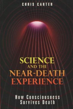 Seller image for Science And The Near-Death Experience: How Consciousness Survives Death for sale by Kenneth A. Himber