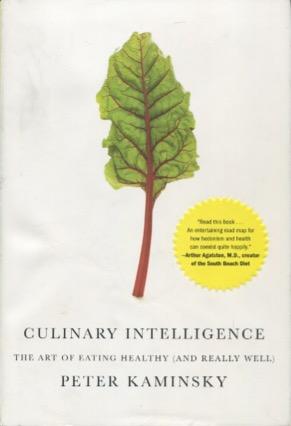 Seller image for Culinary Intelligence: The Art Of Eating Healthy (And Really Well) for sale by Kenneth A. Himber