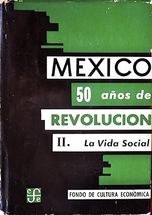 Mexico 50 Años De Revolución II. La Vida Social