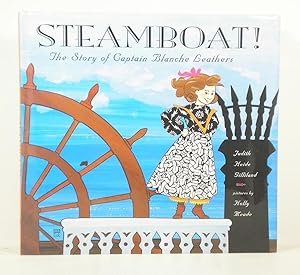 Imagen del vendedor de Steamboat!: The Story of Captain Blanche Leathers a la venta por Banjo Booksellers, IOBA