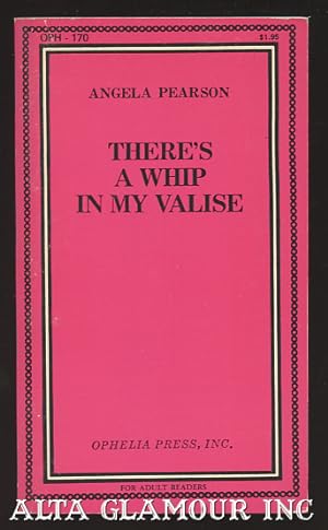 Bild des Verkufers fr THERE'S A WHIP IN MY VALISE Ophelia Press Series zum Verkauf von Alta-Glamour Inc.