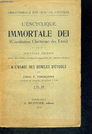 Seller image for L'ENCYCLIQUE IMMORTALE DEI - CONSTITUTION CHRETIENNE DES ETATS - NOUVELLE EDITION - A L'USAGE DES CERCLES D'ETUDES - BIBLIOTHEQUE DES CERCLES D'ETUDES for sale by Le-Livre