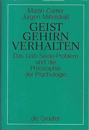 Geist, Gehirn, Verhalten: Das Leib-Seele-Problem und die Philosophie der Psychologie