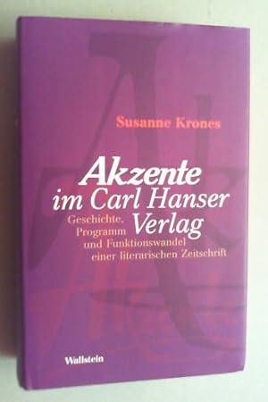 Seller image for Akzente im Carl Hanser Verlag. Geschichte, Programm und Funktionswandel einer literarischen Zeitschrift 1954 - 2003. for sale by Antiquariat Sander