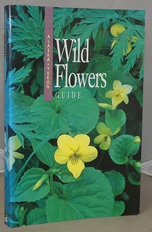 Bild des Verkufers fr Alaska - Yukon Wild Flowers. zum Verkauf von Besleys Books  PBFA