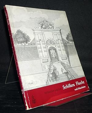 Schillers Flucht. In Selbstzeugnissen, zeitgenössischen Berichten und Bildern dargestellt von Her...