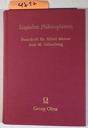 Logisches Philosophieren: Festschrift Fur Albert Menne Zum 60. Geburtstag Mit Einleitenden Erinne...