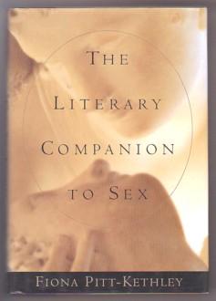 Immagine del venditore per The Literary Companion to Sex: An Anthology of Prose and Poetry venduto da Ray Dertz