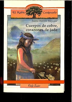 Bild des Verkufers fr Cuerpos de cobre, corazones de jade (El Roble Centenario) zum Verkauf von Papel y Letras