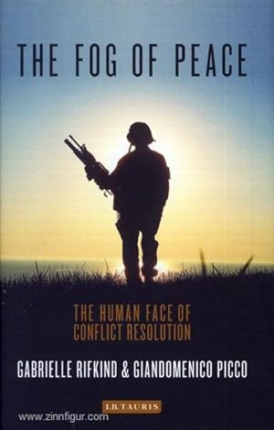 The Fog of Peace. The Human Face of Conflict Resolution