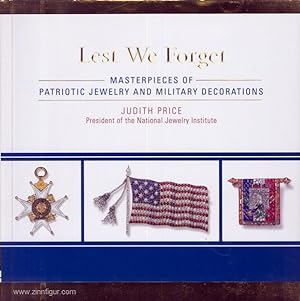 Lest We Forget. Masterpieces of patriotic Jewelry and military Decorations