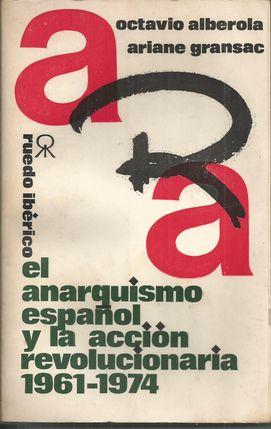Bild des Verkufers fr EL ANARQUISMO ESPAOL Y LA ACCIN REVOLUCIONARIA 1961-1974 zum Verkauf von Palabras & Cosas