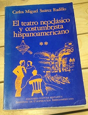 Seller image for El Teatro Neoclasico y Costumbrista Hispanoamericano: Una Historia Critico-Antologica, Volumen Segundo Tomos III-IV for sale by Xochi's Bookstore & Gallery