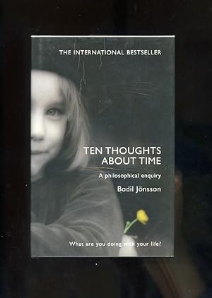 TEN THOUGHTS ABOUT TIME: A PHILOSOPHICAL ENQUIRY