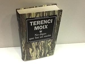 Seller image for NO DIGAS QUE FUE UN SUEO TERENCI MOIX for sale by LIBRERIA ANTICUARIA SANZ