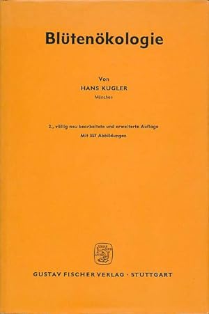 Blütenökologie. Von Dr. Hans Kugler. Studiendirektor i.R. München. Mit 347 Abbildungen.