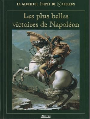 Les plus belles victoires de napoleon/ la glorieuse épopée de napoléon