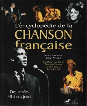 L'Encyclopédie de la chanson française. Des années 40 à nos jours