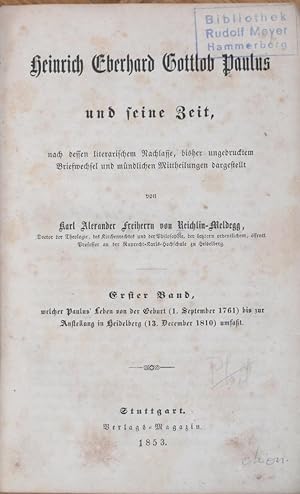 Bild des Verkufers fr Heinrich Eberhard Gottlob Paulus und seine Zeit, nach dessen literarischem Nachlasse, bisher ungedrucktem Briefwechsel und mndlichen Mittheilungen dargestellt. zum Verkauf von Antiquariat Uwe Turszynski