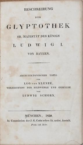 Beschreibung der Glyptothek Sr. Majestät des Königs Ludwig I. von Bayern. Architectonischer Theil...