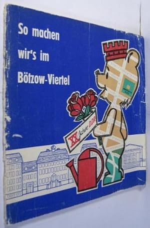 So machen wir s im Bötzow-Viertel. Handmaterial für Mitglieder der Wohnbezirksausschüsse der Nati...