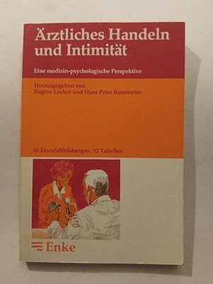 Seller image for Ärztliches Handeln und Intimität. Eine medizin-psychologische Perspektive for sale by ANTIQUARIAT Franke BRUDDENBOOKS
