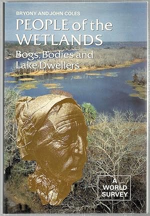 Image du vendeur pour People of the Wetlands; Bogs, Bodies and Lake-Dwellers mis en vente par Bauer Rare Books