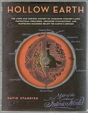 Hollow Earth; The Long and Curious History of Imagining Strange Lands, Fantastical Creatures, Adv...