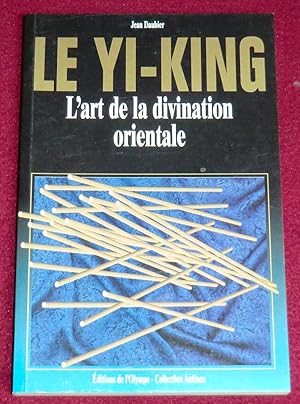 Bild des Verkufers fr LE YI-KING - L'art de la divination orientale zum Verkauf von LE BOUQUINISTE