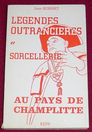 Image du vendeur pour LEGENDES OUTRANCIERES ET SORCELLERIE AU PAYS DE CHAMPLITTE mis en vente par LE BOUQUINISTE