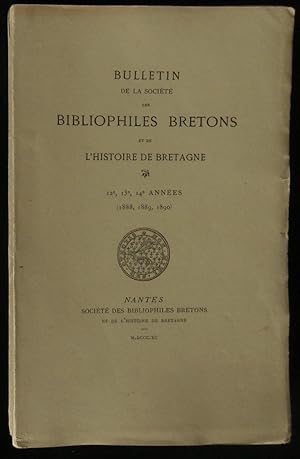 Seller image for BULLETIN DE LA SOCIETE DES BIBLIOPHILES BRETONS ET DE L'HISTOIRE DE BRETAGNE - 12e, 13e, 14e ANNEES 1888-1889-1890 . for sale by Librairie Franck LAUNAI