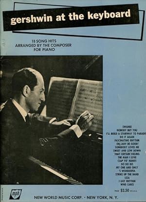 Seller image for Gershwin at the Keyboard: 18 Song Hits Arranged by the Composer for the Piano for sale by Book Happy Booksellers