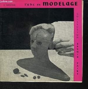 Image du vendeur pour L'ABC DU MODELAGE / COLLECTION SAVOIR FAIRE N10 - 7e EDITION mis en vente par Le-Livre