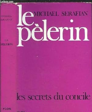 Bild des Verkufers fr LE PELERIN - LES SECRETS DU CONCILE zum Verkauf von Le-Livre
