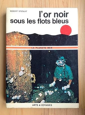 Bild des Verkufers fr L'or noir sous les flots bleus. La plante mer zum Verkauf von Les bouquins d'Alain