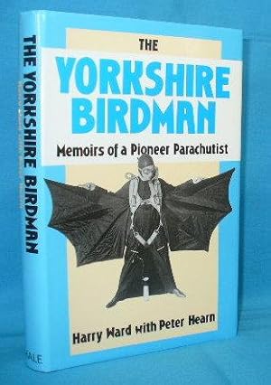 Imagen del vendedor de The Yorkshire Birdman : Memoirs of a Pioneer Parachutist a la venta por Alhambra Books