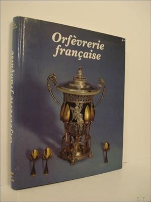 Bild des Verkufers fr Orfevrerie francaise, suivi d'une etude sur L'Orfevrerie d'etain par Phillipe BOUCAUD zum Verkauf von BOOKSELLER  -  ERIK TONEN  BOOKS